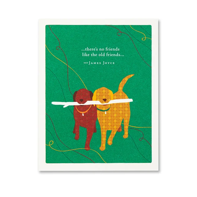 “…There’s No Friends Like the Old Friends” Friendship Card