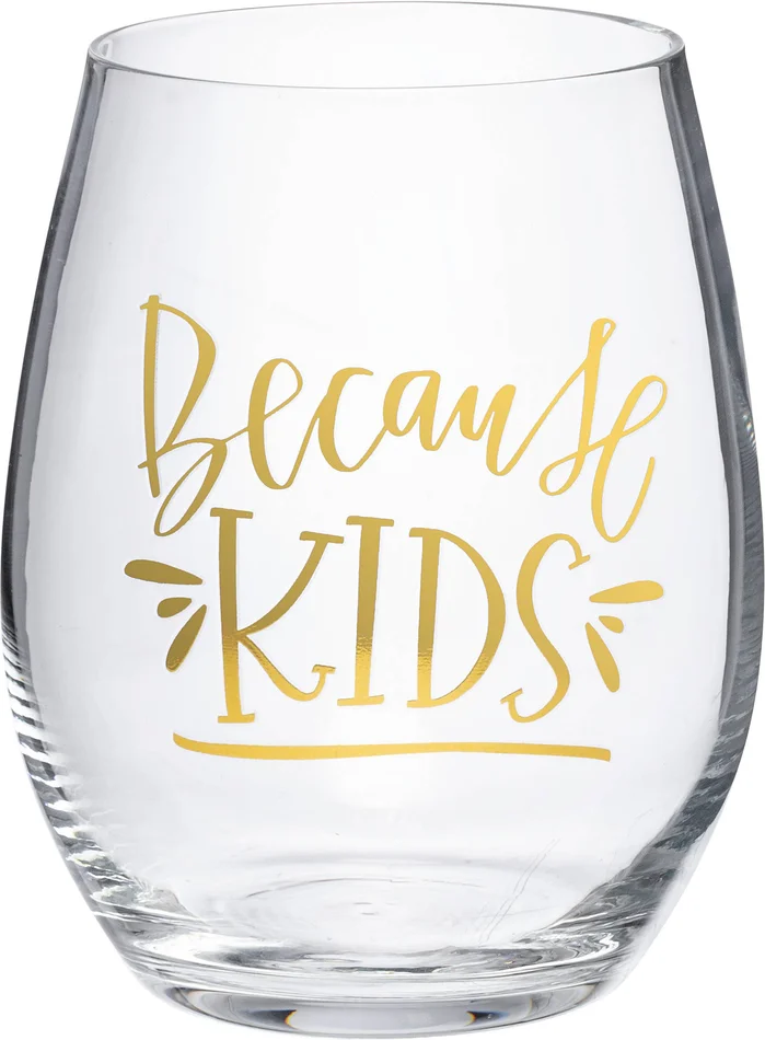 Because Kids Wine Glass