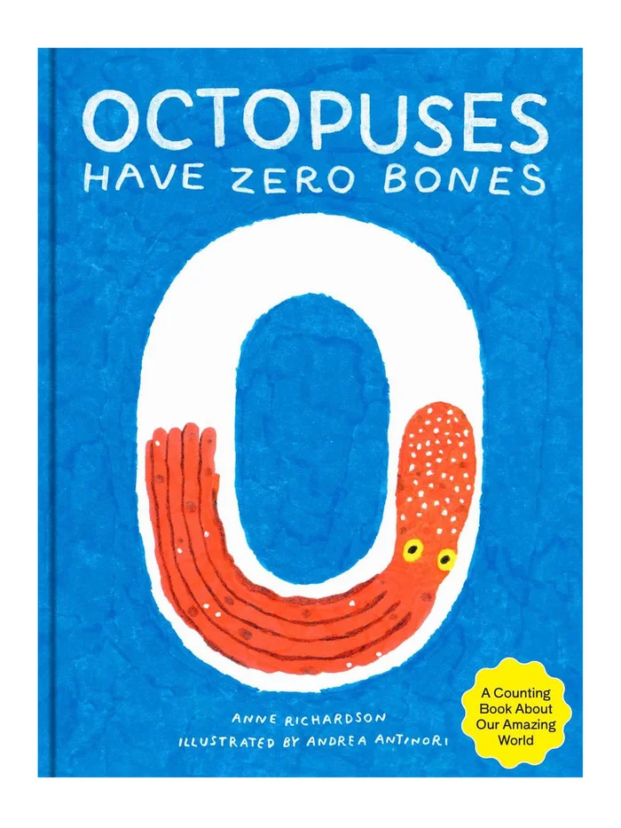Octopuses Have Zero Bones: A Counting Book